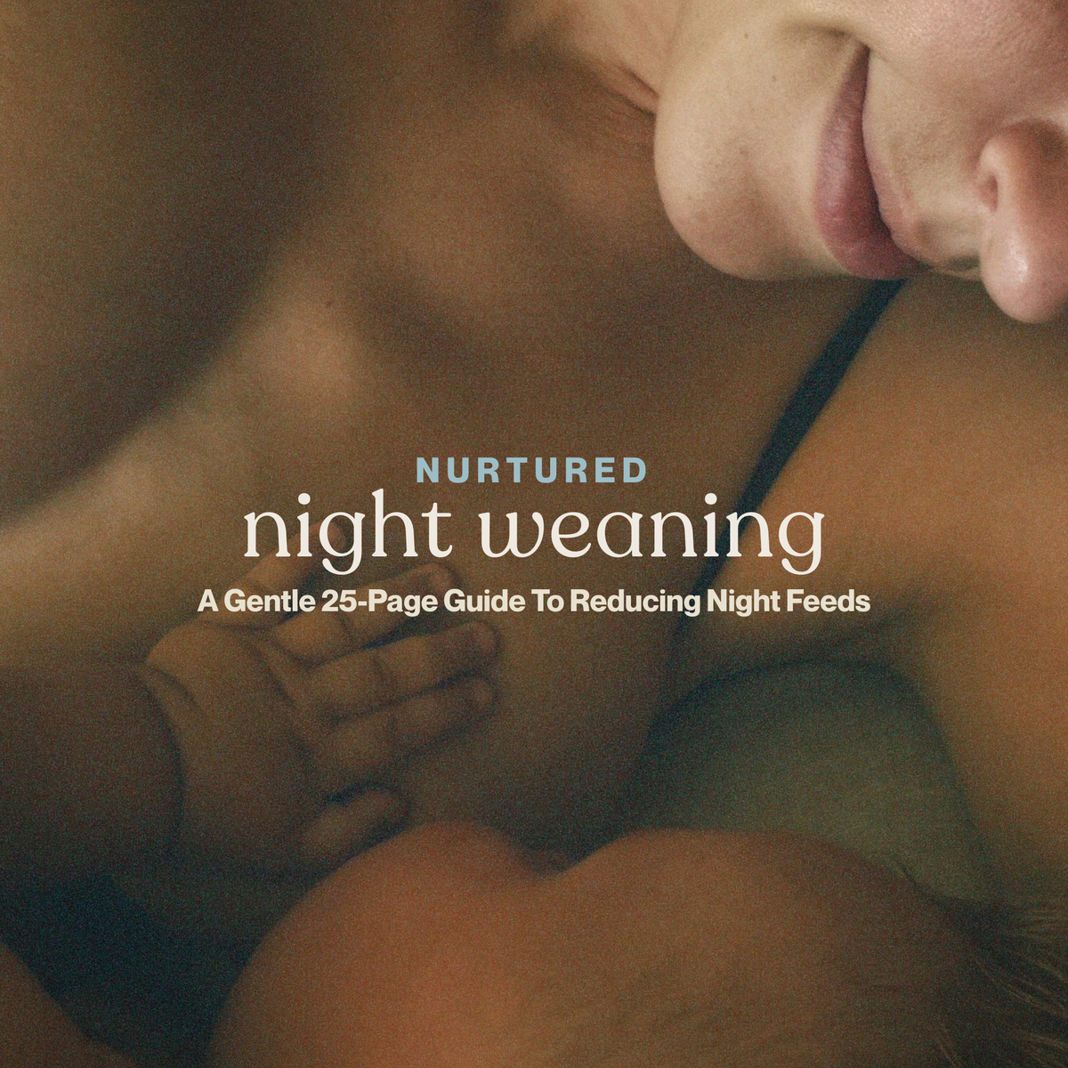 Nurtured Night Weaning Guide